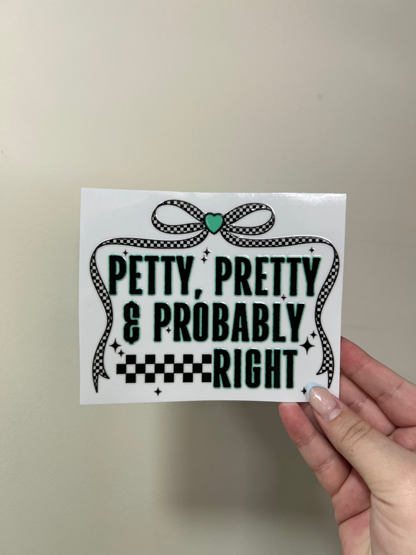 Petty, Pretty & Probably Right Decal