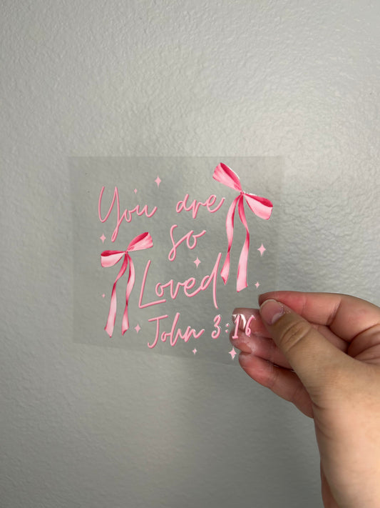You are so loved cup decal