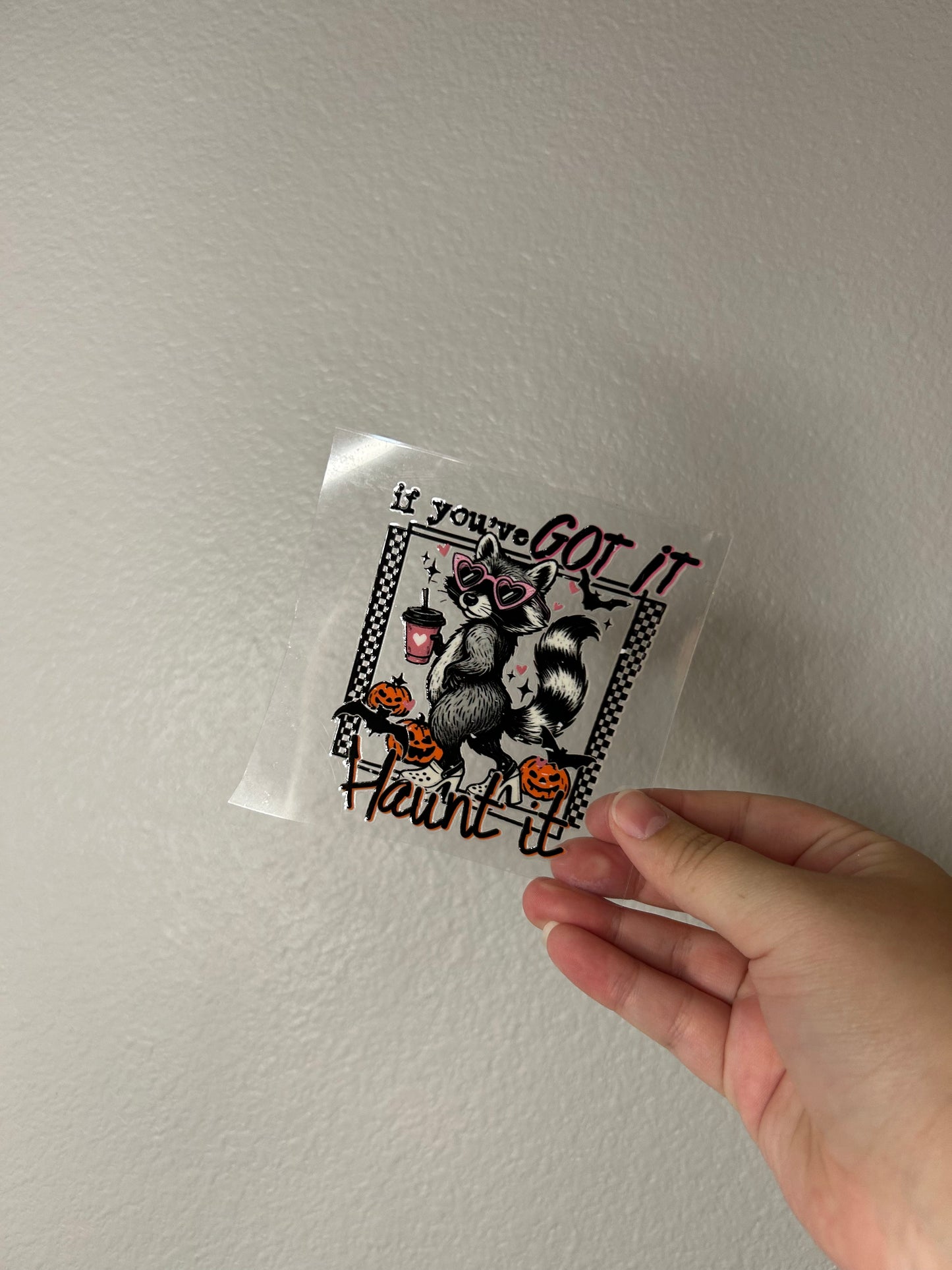 If You've Got it Haunt it decal