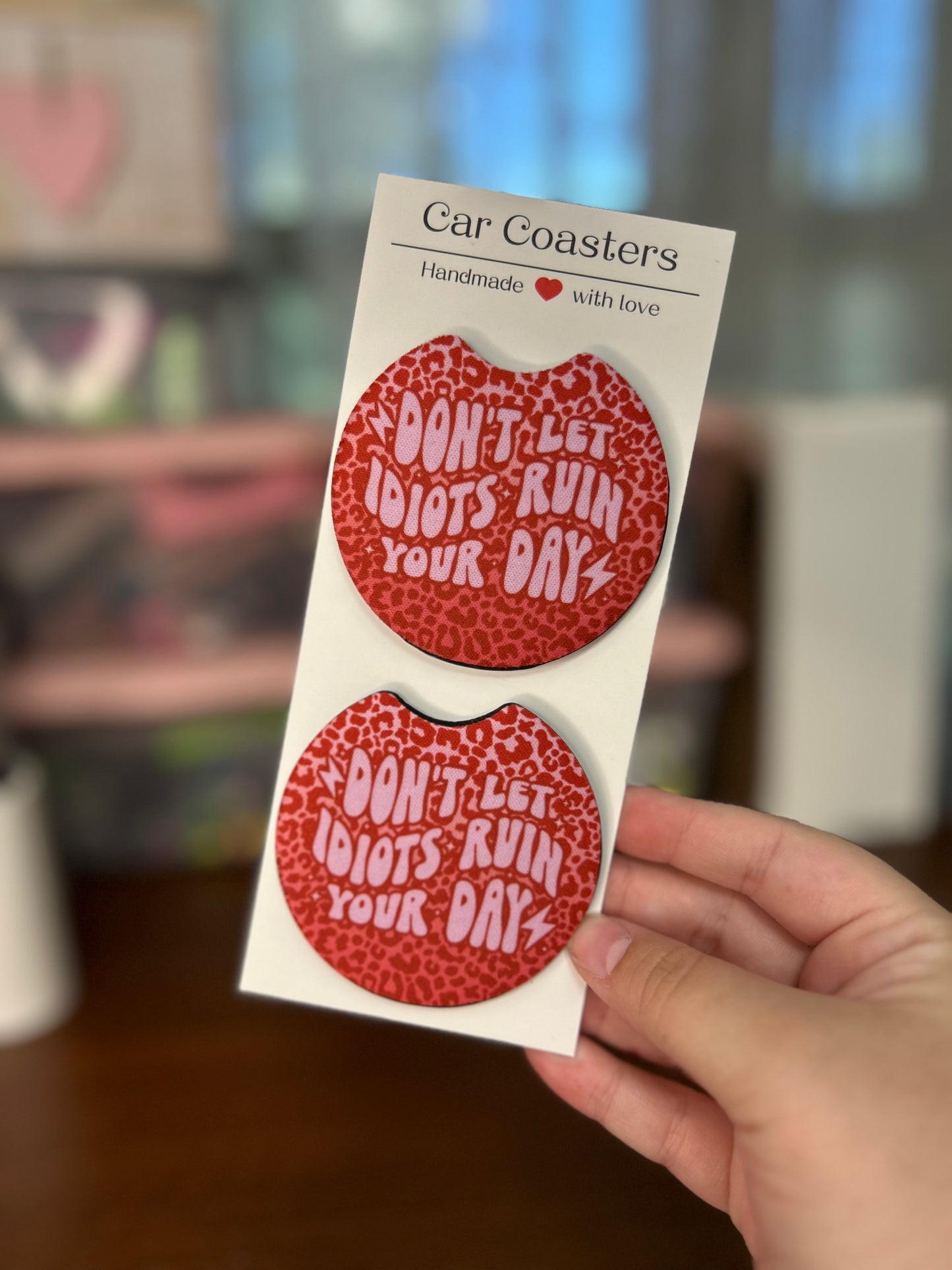 Don't Let Idiots Ruin Your Day Sublimation Car Coasters - Set of 2