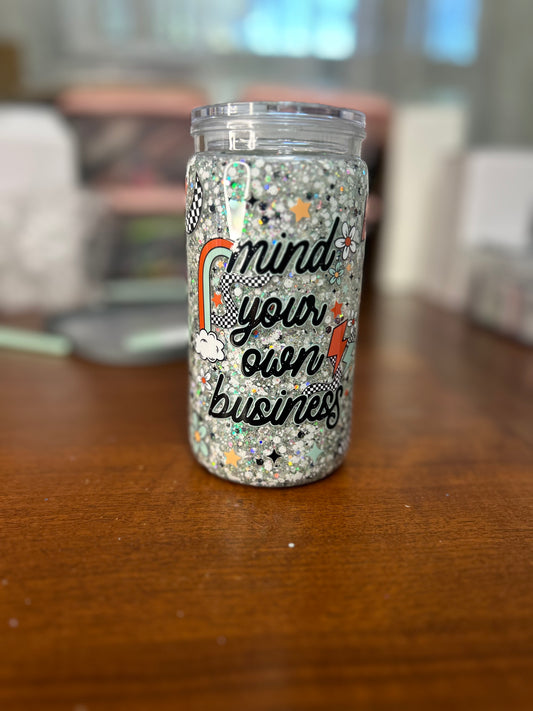 Mind Your Own Business 16 OZ Acrylic Snowglobe Tumbler