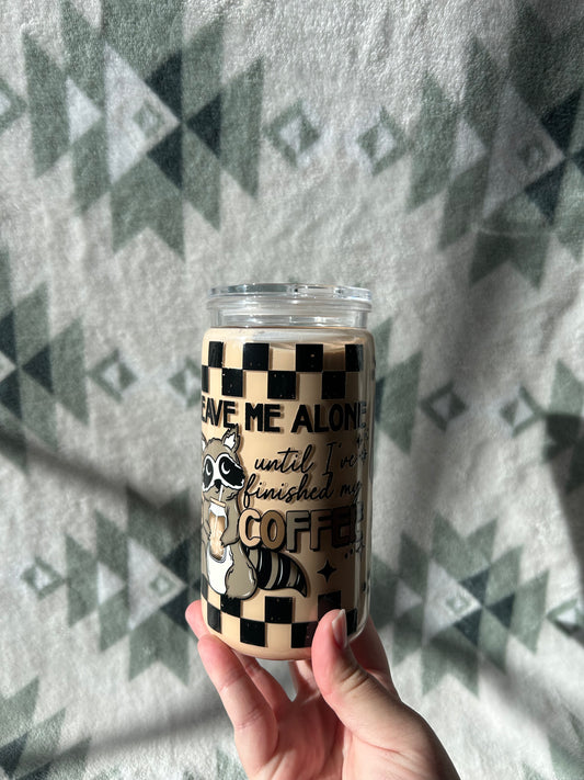 Leave me Alone Until I've Finished my Coffee 16 OZ Acrylic Snowglobe Tumbler