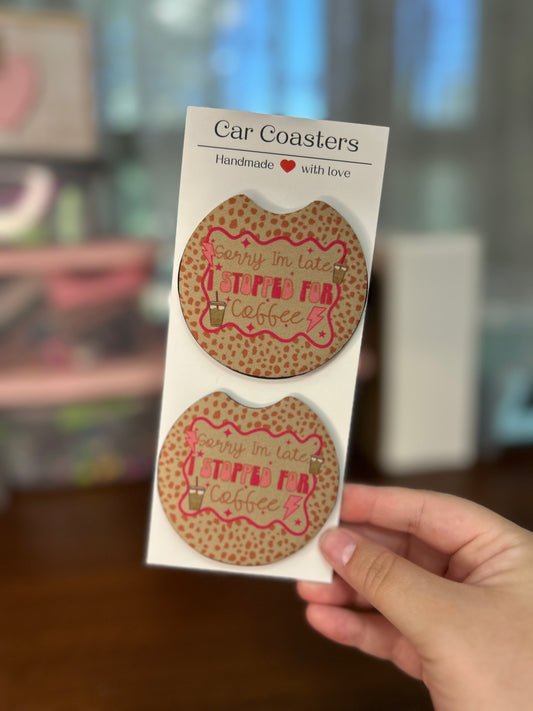 Sorry I'm Late I Stopped For Coffee Sublimation Car Coasters - Set of 2
