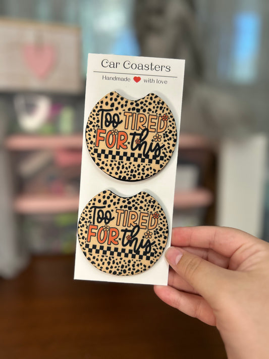 Too Tired for This Sublimation Car Coasters -Set of 2