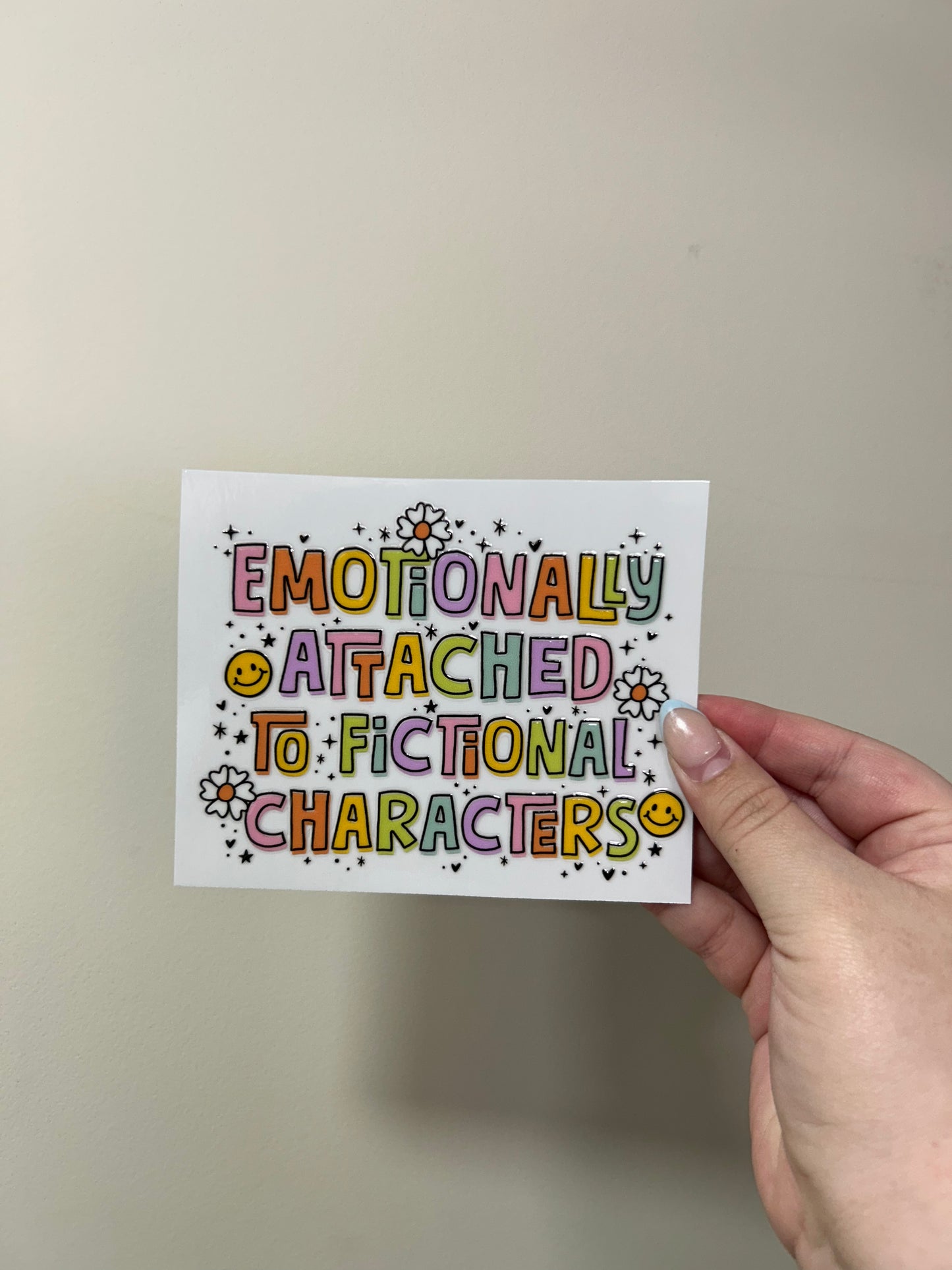 Emotionally Attached to Fictional Characters Decal
