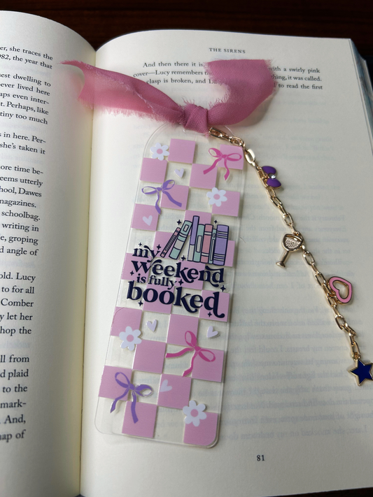 My Weekend is Booked Acrylic Charm Bookmark